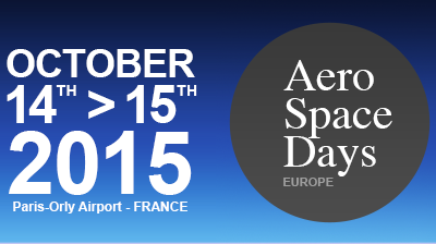 14-15 octobre 2015 – AeroSpaceDays EUROPE – Paris-Orly