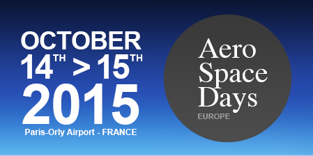 14-15 octobre 2015 – AeroSpaceDays EUROPE – Paris-Orly