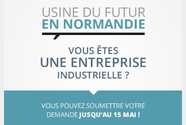 Appel à Manifestation d’Intérêt – Usine du Futur en Basse Normandie