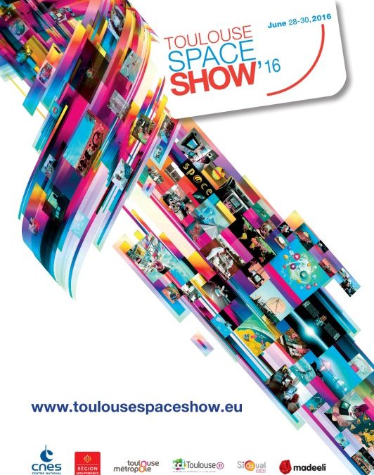 Salon Toulouse Space Show le Mardi 28 au jeudi 30 juin à Toulouse