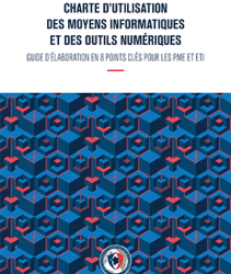 CHARTE D’UTILISATION DES MOYENS INFORMATIQUES ET DES OUTILS NUMÉRIQUES – LE GUIDE INDISPENSABLE POUR LES PME ET ETI