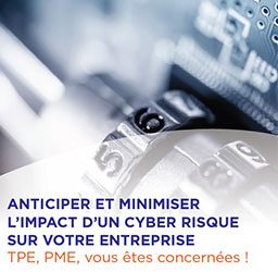 Anticiper et minimiser l’impact d’un cyber risque sur votre entreprise : TPE, PME, vous êtes concernées !