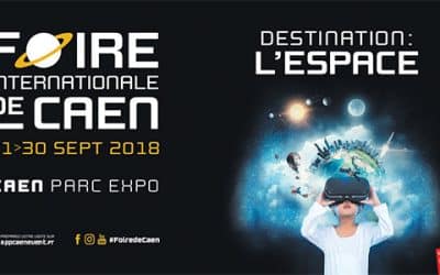 Foire de Caen 2018 : Destination l’espace !