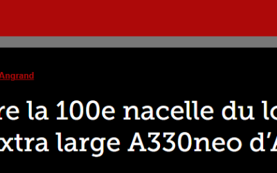 Safran livre la 100e nacelle du long-courrier extra large A330neo d’Airbus