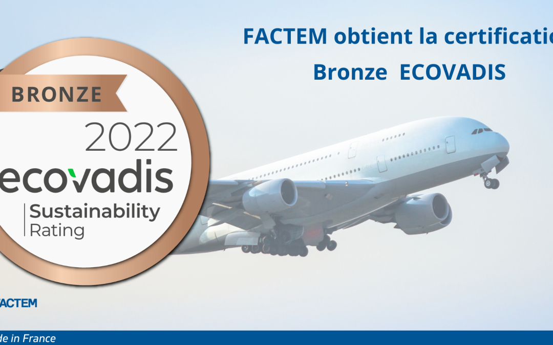 Ecovadis : Factem développe sa politique RSE et obtient le Bronze