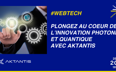 Plonger au coeur de l’innovation photonique et quantique avec AKTANTIS