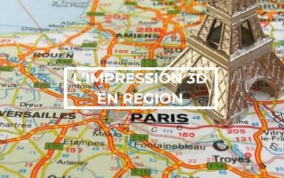 L’impression 3D en Ile-de-France : qui sont les principaux acteurs de la région ?